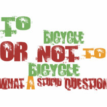 To Bicycle Acrylic Cut Out