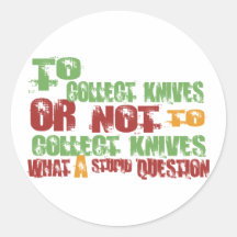 To Collect Knives Round Sticker