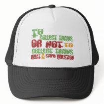To Collect Trains Trucker Hat