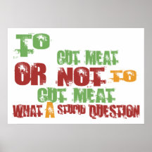 To Cut Meat Posters