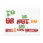 To Dig Post Card