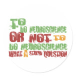 To Do Neuroscience Round Sticker