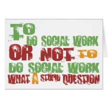 To Do Social Work Greeting Card