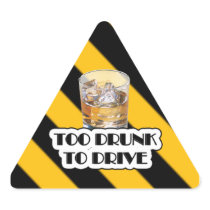 To Drunk To Drive Sticker
