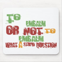 To Embalm Mouse Mat
