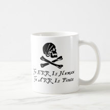 To Err Is Human To Arr Is Pirate Coffee Mugs