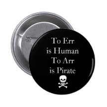 To Err is HumanTo Arr is Pirate Pinback Button