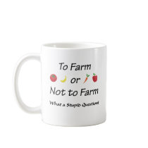To Farm or not to farm Version 2 Mug