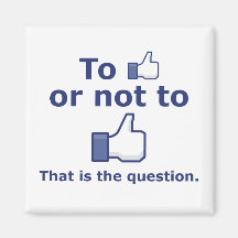 To Like or Not to Like Fridge Magnet