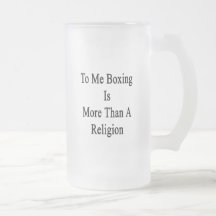 To Me Boxing Is More Than A Religion Coffee Mug