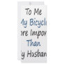To Me My Bicycle Is More Important Than My Husband Rack Card Design