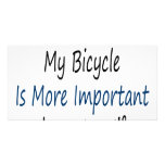 To Me My Bicycle Is More Important Than My Wife photo cards