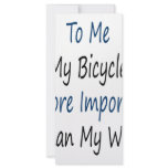 To Me My Bicycle Is More Important Than My Wife Custom Rack Cards