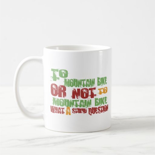 To Mountain Bike Mugs