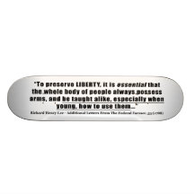 To preserve Liberty Quote by Richard Henry Lee Skate Boards