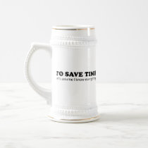 To Save Time... Let's Assume I Know Everything Mugs