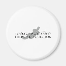To Ski or Not To Ski (waterskiing) Refrigerator Magnets