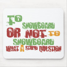 To Snowboard Mouse Mat