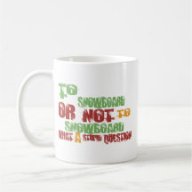 To Snowboard Mugs