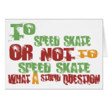 To Speed Skate Card