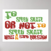 To Speed Skate Posters