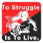 To struggle is to live square sticker