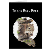To the Best Boss, From the bunch of Nuts -Squirrel Greeting Cards