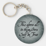 To Thine Own Self Be True Keychains