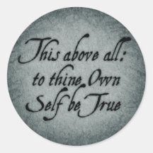 To Thine Own Self Be True Round Stickers