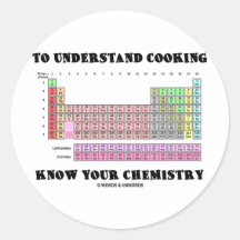 To Understand Cooking Know Your Chemistry Round Sticker