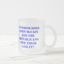 TO WHOM DO THE REPUBLICANS OWE THEIR LOILTY? MUG
