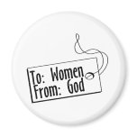 To Women From God magnets