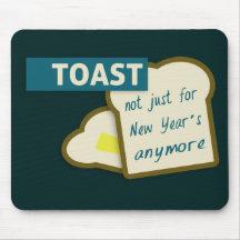 Toast: Not Just For New Year's Anymore. Mouse Pad