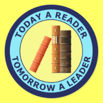 TODAY A READER TOMORROW A LEADER stickers