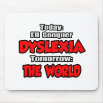 Today Dyslexia .. Tomorrow, The World