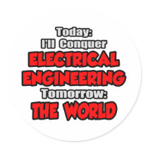Today Electrical Engineering...Tomorrow stickers