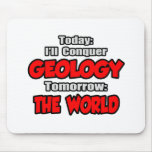 Today Geology...Tomorrow, The World
