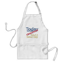 Today Has Been Challenged Make It A Great Day Aprons