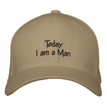 Today I am a Man Embroidered Baseball Cap