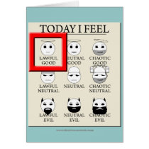 Today I Feel Lawful Good