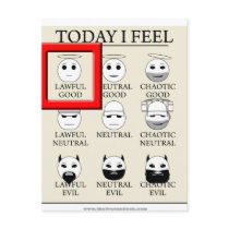 Today I Feel Lawful Good