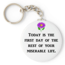 today-is-the-first-day-of-the-rest-of-your key chain