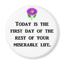 today-is-the-first-day-of-the-rest-of-your fridge magnets
