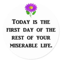 today-is-the-first-day-of-the-rest-of-your round sticker