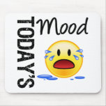 Today's Mood Emoticon Crying Mouse Pads
