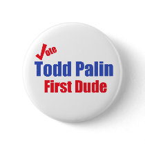 Todd Palin First Dude Button