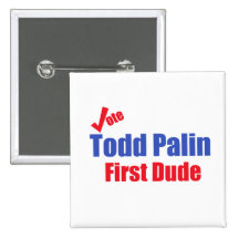 Todd Palin First Dude Button