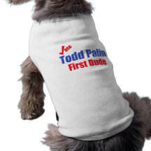 Todd Palin First Dude Pet T Shirt