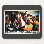 Tomorrow When Labour Rules Mousepads