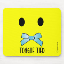'tongue tied '  SMILEY FACE MOUSEPAD